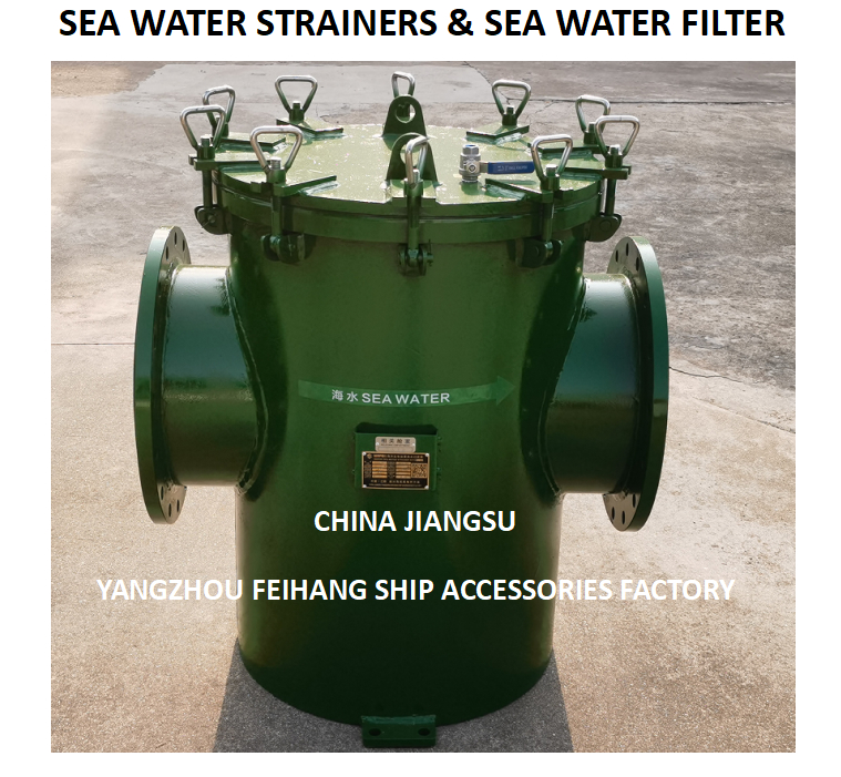 Product Description For Sea Water Strainers Model AS300 CB/T497 - Coarse Water Filter AS300 CB/T497